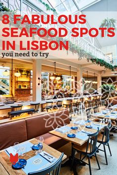 a restaurant with lots of tables and chairs in it, the text 8 fabulous seafood spots in lisbon you need to try