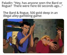 an image of a cartoon scene with text that reads, paladin'hey, has anyone seen the bard or roge? there were here 60 seconds ago