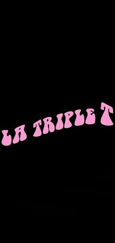 there is a black background with pink letters that say la tripe t on it