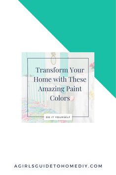 a green and white background with the words transform your home with these amazing paint colors