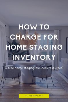 a living room with the text how to charge for home staging inventory