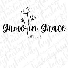 the words grow in grace are shown on a white background