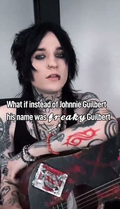 a woman with black hair and tattoos holding a guitar in front of her face, text reads what if instead of johnny gubert? his name was 4 easy