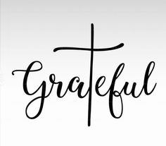 the word grateful written in cursive black ink on a white background with a cross