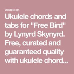 the words ukulele chords and tabs for free bird by lynrd skyrd