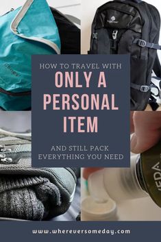 the words how to travel with only a personal item and still pack everything you need