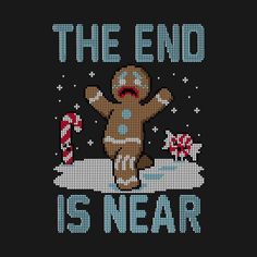 the end is near with a teddy bear on it's back and candy canes in