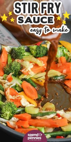 stir fry sauce being poured over vegetables in a skillet with the words stir fry sauce easy to make