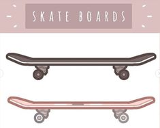 a skateboard is shown with the words skate boards above it and below it are two different types of skateboards