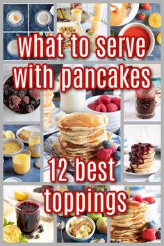 pancake recipe collage with text overlay that reads what to serve with pancakes 12 best toppings