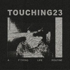 a black and white photo with the words touching 23 on it's back side