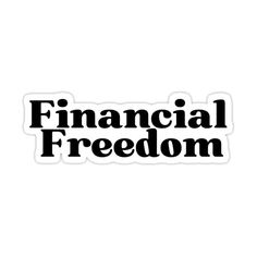 the words financial freedom written in black on a white background stickers are shown here