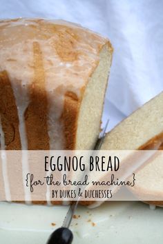 eggnog bread for the bread machine by duke's and duchesss with text overlay