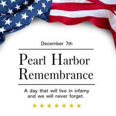 an american flag with the words pearl harbor remembrance