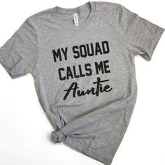 My Squad, Aunt T Shirts, Aunt Life, Auntie Shirts, Aunt Shirts, Aunt Gifts, Funny Tees, Unisex Shirts