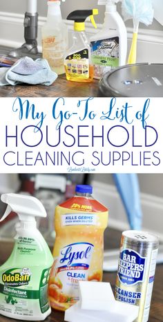 cleaning supplies on top of a table with the words, my go - to list of household