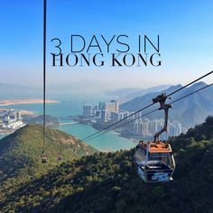 a cable car going up the side of a mountain with text overlay that reads 3 days in hong kong