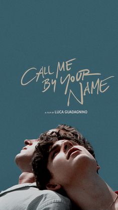 the movie poster for call me by your name with two men looking at each other