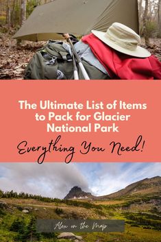 the ultimate list of items to pack for glacier national park, everything you need in your backpack