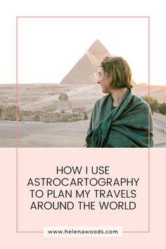 a woman standing in front of a pyramid with the caption how i use astro astronomy to plan my travels around the world