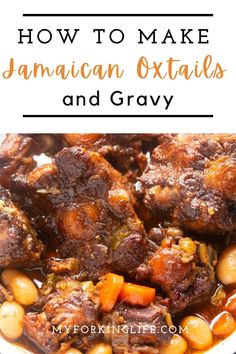 an image of how to make jamaican oxtails and gravy with text overlay