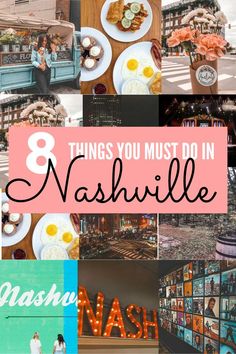 the words 8 things you must do in nashville, tennessee with images of food and people