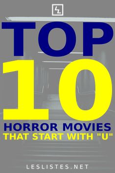 the cover of top 10 horror movies that start with u - z, which includes stairs