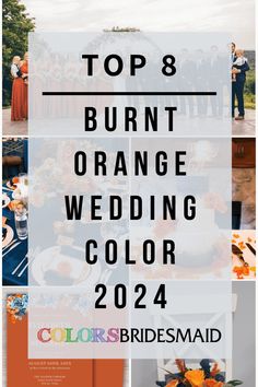 the top 8 burnt orange wedding color palettes for your fall wedding party or bridal