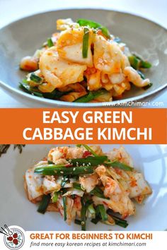 the cover of an easy green cabbage kimchi recipe is shown in two separate images