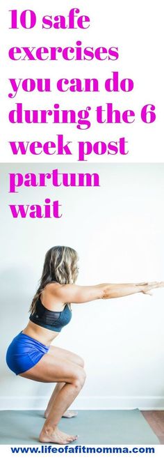 a woman doing yoga poses with the words 10 safe exercises you can do during the 6 week postpartum wait