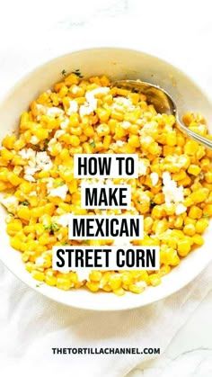 corn in a bowl with the title how to make mexican street corn overlayed