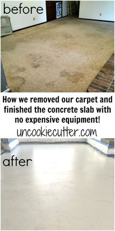 before and after carpet cleaning in an empty room with the words, how we removed our carpet and finished the concrete slab with no expensive equipment