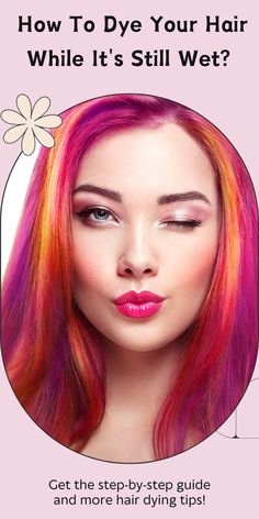 A step-by-step guide on how to dye your wet hair properly to get the desired results. Hooded Dryer, Demi Permanent, Hair Porosity, Coarse Hair, Sulfate Free Shampoo, Dye My Hair, Hair Dye Colors, Wet Hair, Hair Health