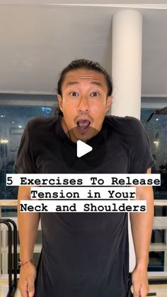 a man making a funny face with the words 5 exercises to release tension in your neck and shoulders