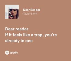 a quote from taylor swift on dear reader if it feels like a trap, you're already in one