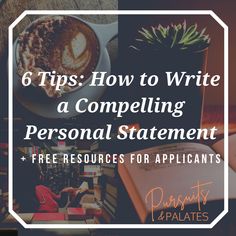 a coffee cup and laptop with the title 6 tips how to write a compeling personal statement + free resources for applicants