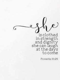 the prove for she is clothed in strength and mighty she can laugh at the days to come