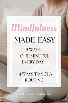 a woman sitting on her bed with the text mindfulness made easy 5 ways to be