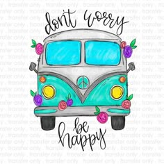 a drawing of a bus with flowers on it and the words don't try be ordinary