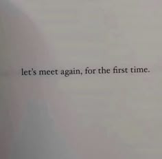 an open book with the words let's meet again, for the first time