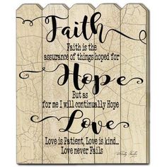 a wooden sign that says faith is the assurance of things to help hope for me