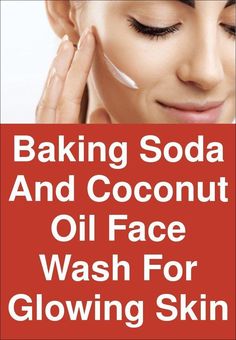 This Is What Happens to Your Face After You Wash It With Coconut Oil and Baking Soda Face Wash For Glowing Skin, Coconut Oil Face Wash, Coconut Oil Face, Face Mask For Glowing Skin, Oil Face Wash, Mask For Glowing Skin, Baking Soda Face Mask, Remedies For Glowing Skin