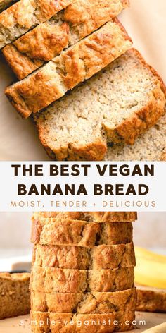 the best vegan banana bread is sliced and stacked on top of each other with text overlay