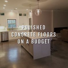 a large open floor plan with the words polished concrete floors on a budgett