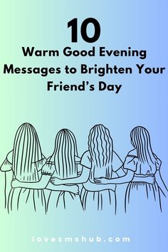 Messages For Friends Thoughts, Best Wishes To Friend For Future, Comforting Message For Best Friend, Short Wishes For Best Friend, Heart Warming Message For Best Friend, Message For My Girlfriend, Good Evening Messages, Good Evening Wishes