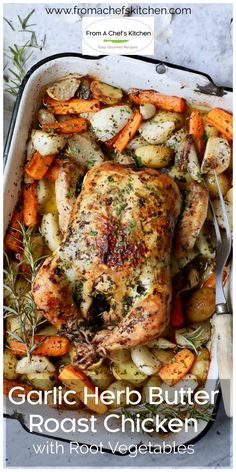 garlic herb butter roast chicken with root vegetables in a casserole dish on a table