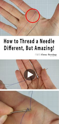 how to thread a needle different, but amazing - easy step by step instructions for beginners