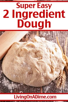 two ingredient dough on a wooden table with the title super easy 2 ingredient dough