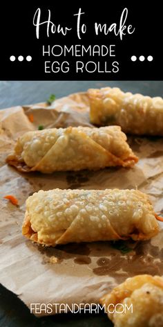 homemade egg rolls on wax paper with text overlay that reads how to make homemade egg rolls