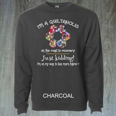 Quiltaholic Quilting Sweatshirt, quilt sweatshirt, gifts for quilters, quilting apparel Quilting Gifts, Gifts For Quilters, Quilter Gifts, Gifts For, Sweatshirt Cute, Sewing Gifts